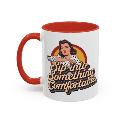 Sip Into Something Comfortable - 11oz Retro Accent Mug - Unique Coffee Cup with Vintage Patterns and Slogans