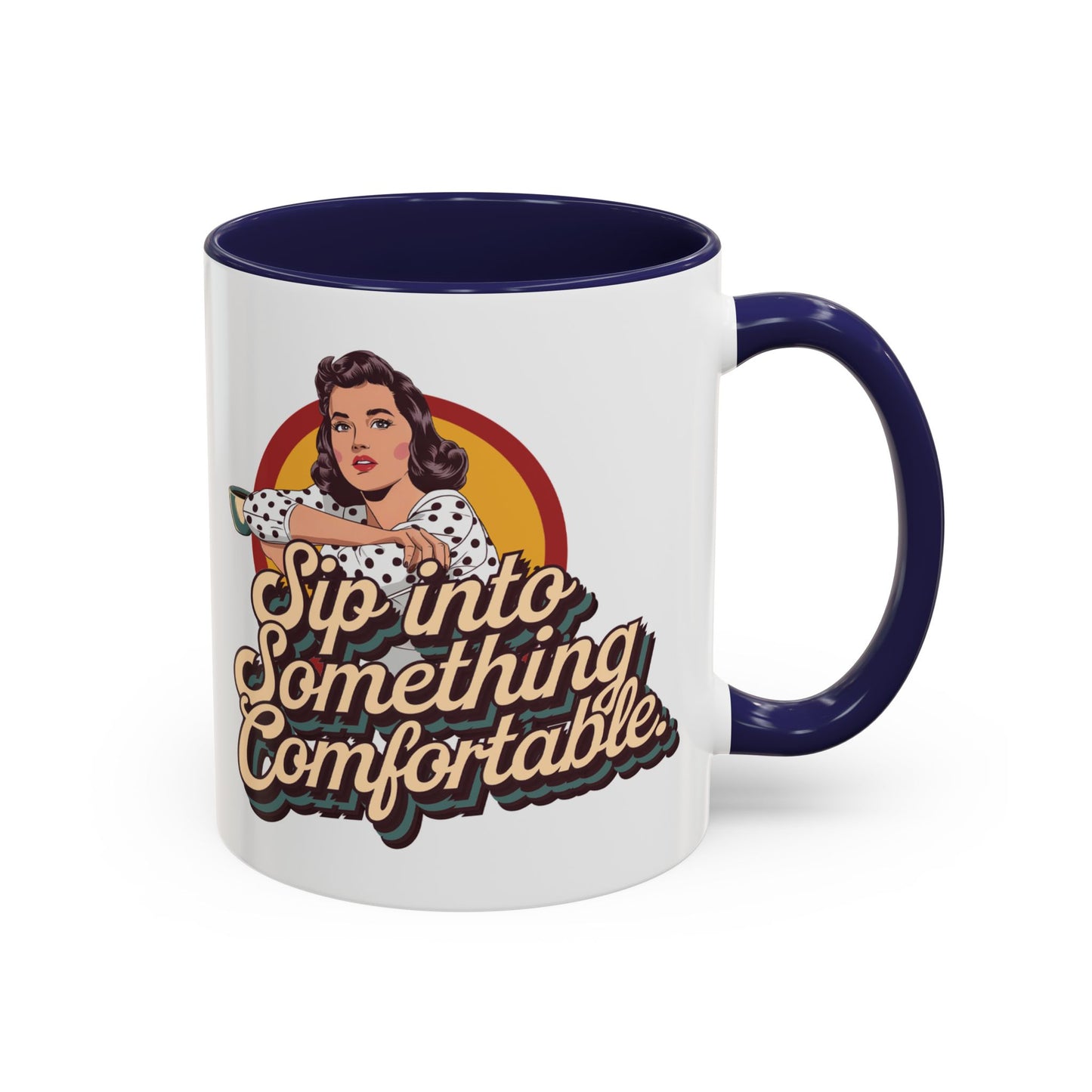 Sip Into Something Comfortable - 11oz Retro Accent Mug - Unique Coffee Cup with Vintage Patterns and Slogans