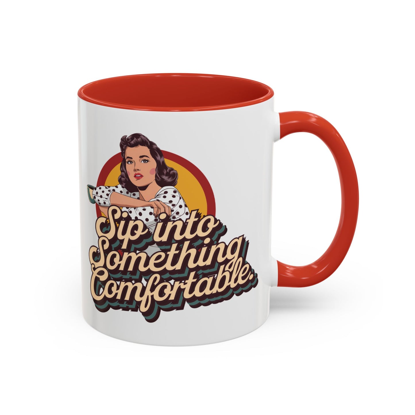 Sip Into Something Comfortable - 11oz Retro Accent Mug - Unique Coffee Cup with Vintage Patterns and Slogans