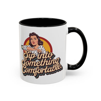 Sip Into Something Comfortable - 11oz Retro Accent Mug - Unique Coffee Cup with Vintage Patterns and Slogans